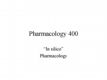 Pharmacology 400