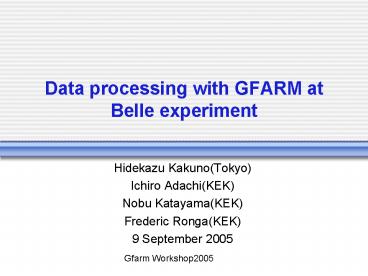 Data processing with GFARM at Belle experiment
