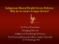 Indigenous Mental Health Service Delivery: Why do we need a Unique Service? PowerPoint PPT Presentation