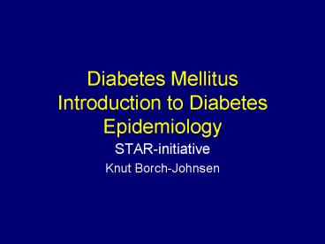 Diabetes Mellitus Introduction to Diabetes Epidemiology