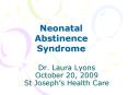 Dr' Laura Lyons October 20, 2009 St Josephs Health Care PowerPoint PPT Presentation