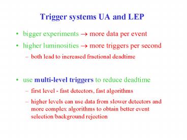 Trigger systems UA and LEP