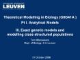Theoretical Modelling in Biology (G0G41A )  Pt I. Analytical Models III. Exact genetic models and modelling class structured populations PowerPoint PPT Presentation