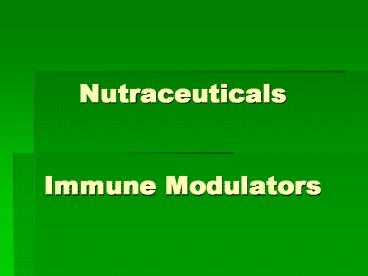 Nutraceuticals Immune Modulators