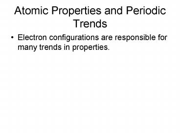 Atomic Properties and Periodic Trends