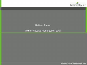 Interim Results Presentation 2004