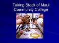 Taking Stock of Maui Community College PowerPoint PPT Presentation