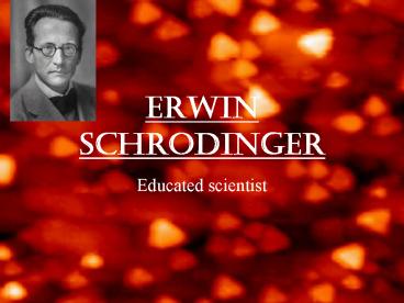 Erwin Schrodinger