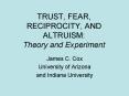 TRUST, FEAR, RECIPROCITY, AND ALTRUISM: Theory and Experiment PowerPoint PPT Presentation
