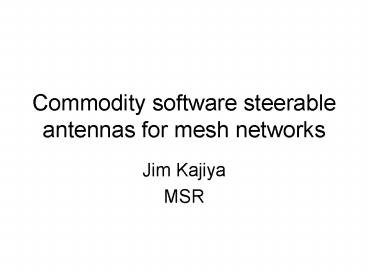 Commodity software steerable antennas for mesh networks