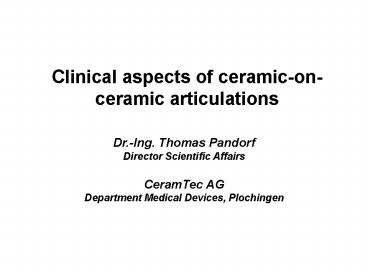 Clinical aspects of ceramiconceramic articulations