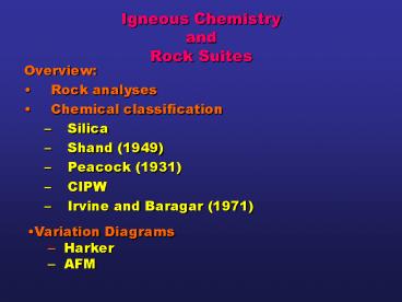 Igneous Chemistry and Rock Suites