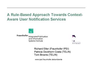 A Rule-Based Approach Towards Context-Aware User Notification Services