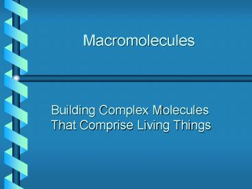 Macromolecules