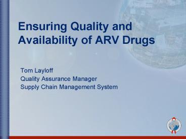 Ensuring Quality and Availability of ARV Drugs