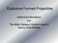 Explosive Formed Projectiles PowerPoint PPT Presentation