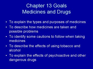Chapter 13 Goals Medicines and Drugs