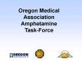Oregon Medical Association Amphetamine TaskForce PowerPoint PPT Presentation