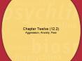 Chapter Twelve 12'2 Aggression, Anxiety, Fear PowerPoint PPT Presentation