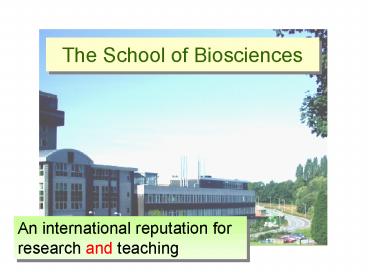 The School of Biosciences