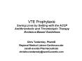 VTE Prophylaxis: Saving Lives by Getting with the ACCP Antithrombotic and Thrombolytic Therapy Evidence-Based Guidelines PowerPoint PPT Presentation