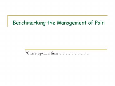 Benchmarking the Management of Pain