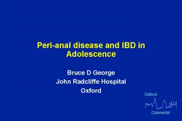 Peri-anal disease and IBD in Adolescence