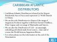 CARIBBEAN ATLANTIC DISTRIBUTORS PowerPoint PPT Presentation
