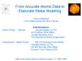 From Accurate Atomic Data to Elaborate Stellar Modeling PowerPoint PPT Presentation