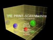 THE PRINT-SCAN Machine 3-D Spatial Mapping Device