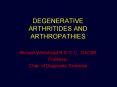DEGENERATIVE ARTHRITIDES AND ARTHROPATHIES PowerPoint PPT Presentation
