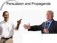 Persuasion and Propaganda PowerPoint PPT Presentation