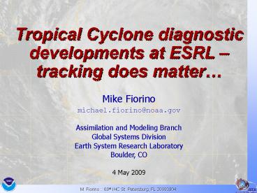 Tropical Cyclone diagnostic developments at ESRL tracking does matter