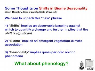 Some Thoughts on Shifts in Biome Seasonality