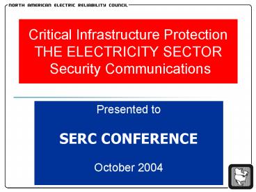 Critical Infrastructure Protection THE ELECTRICITY SECTOR Security Communications