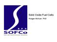 Solid Oxide Fuel Cells PowerPoint PPT Presentation
