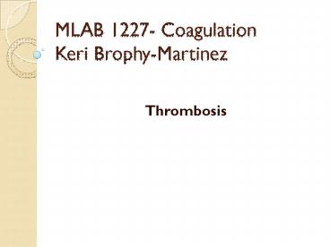 MLAB 1227 Coagulation Keri BrophyMartinez