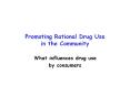 Promoting%20Rational%20Drug%20Use%20in%20the%20Community PowerPoint PPT Presentation