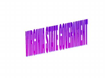 VIRGINIA STATE GOVERNMENT
