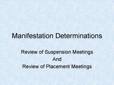 Manifestation Determinations
