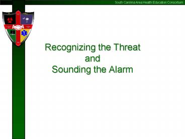 Recognizing the Threat and Sounding the Alarm