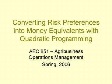 Converting Risk Preferences into Money Equivalents with Quadratic Programming