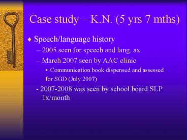 Case study K'N' 5 yrs 7 mths