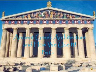 Ancient Greek Architecture and How We Use It