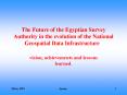 The Future of the Egyptian Survey Authority in the evolution of the National Geospatial Data Infrastructure  PowerPoint PPT Presentation