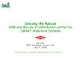 Crossing%20the%20Rubicon%20SAM%20and%20the%20use%20of%20distributed%20control%20for%20SMART%20Analytical%20Systems PowerPoint PPT Presentation