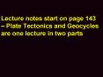 Lecture notes start on page 143 Plate Tectonics and Geocycles are one lecture in two parts PowerPoint PPT Presentation