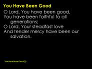 You Have Been Good