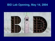 BID Lab Opening, May 14, 2004