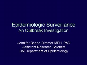 Epidemiologic Surveillance An Outbreak Investigation
